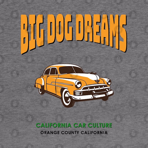 California Car Culture Big Dog Chevy Dreams Orange County by The Witness